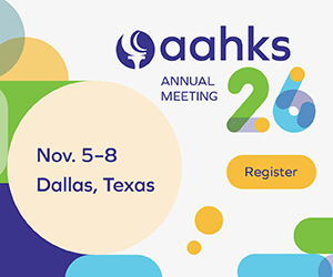 AAHKS 2026 Annual Meeting AAHKS 2026 Annual Meeting, November 5-8, Dallas, Texas